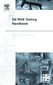 Oil Well Testing Handbook PDF By Amanat U. Chaudhry Free Download