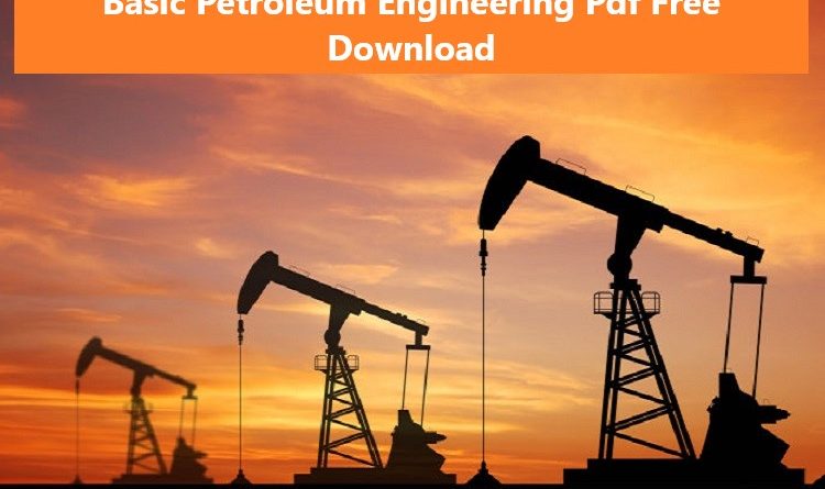 Basic Petroleum Engineering Pdf
